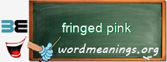 WordMeaning blackboard for fringed pink